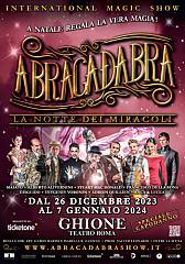 Torna a roma lo spettacolo abracadabra la notte dei miracoli, l'unico festival internazion